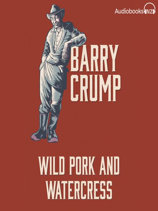 Title details for Wild Pork and Watercress by Barry Crump - Available